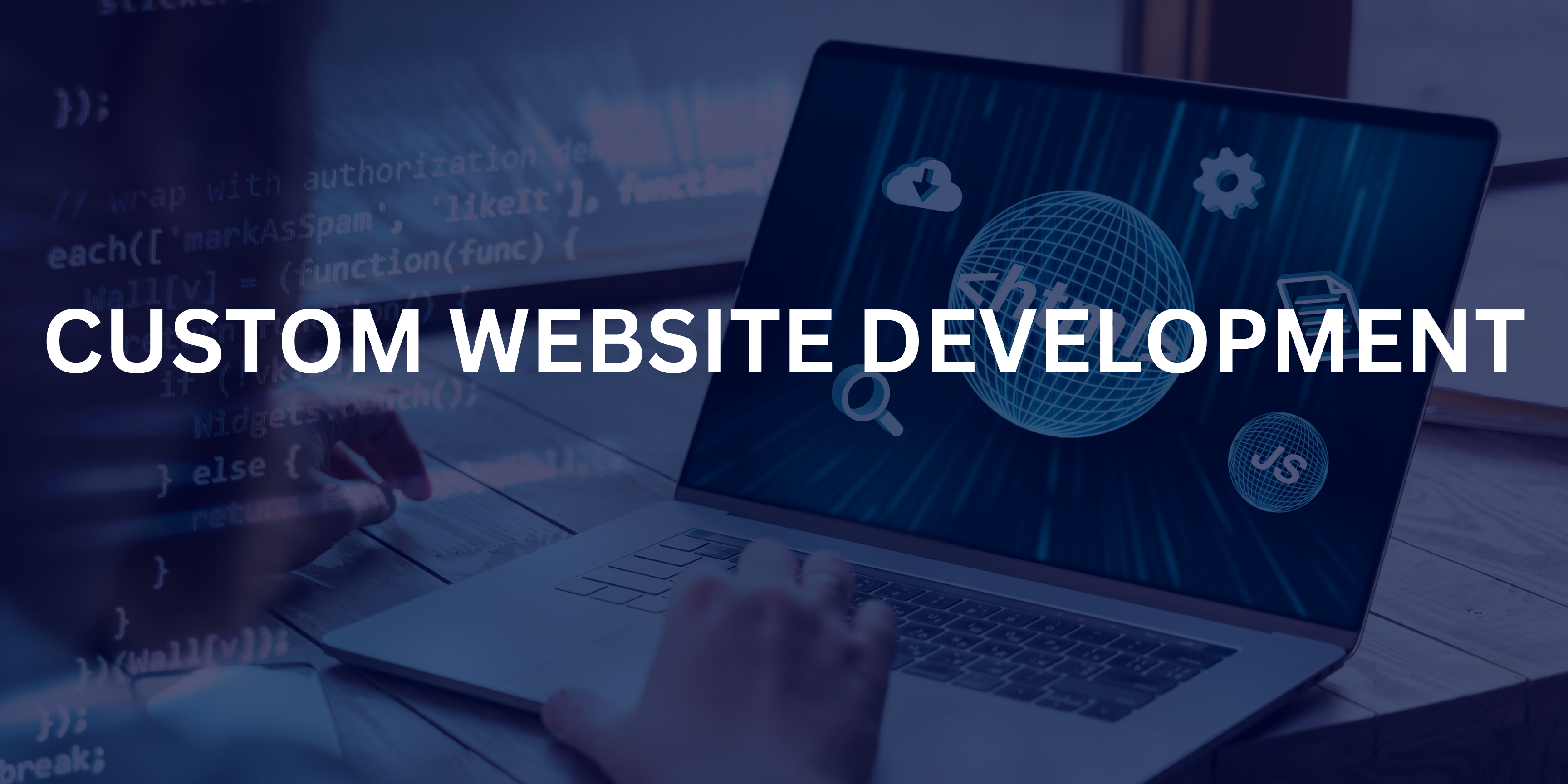 CUSTOM WEBSITE DEVELOPMENT